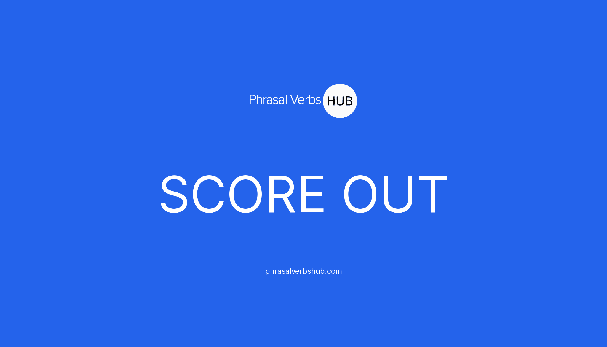 score-out-phrasal-verb-meaning-examples